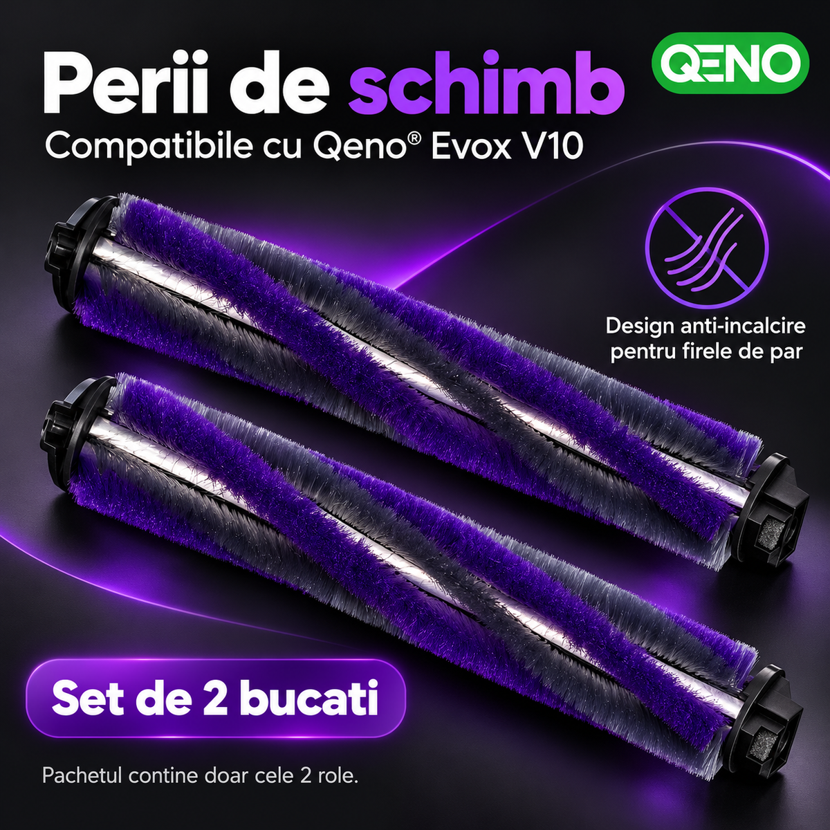 Set 2 Perii Rola Anti-Incalcire pentru Aspirator Vertical Qeno® Evox V10, Perii de Schimb
